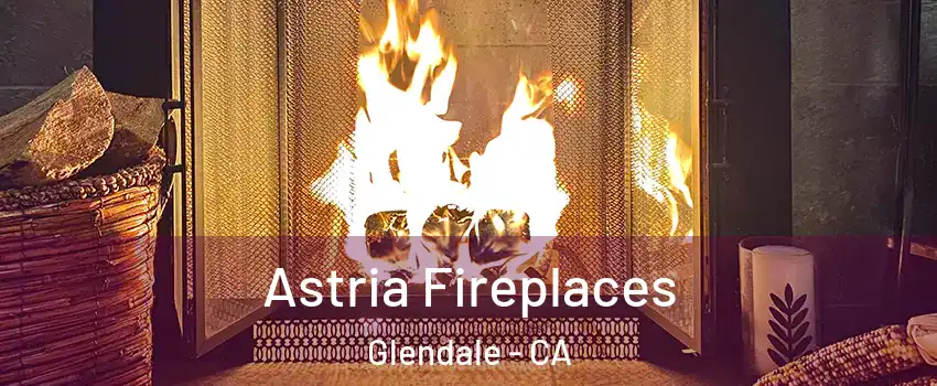  Astria Fireplaces Glendale - CA