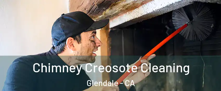  Chimney Creosote Cleaning Glendale - CA