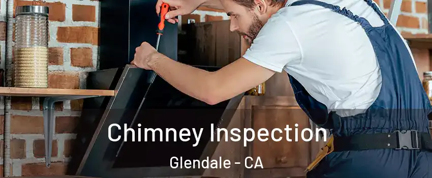  Chimney Inspection Glendale - CA
