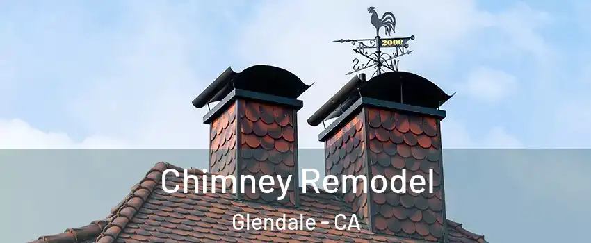  Chimney Remodel Glendale - CA