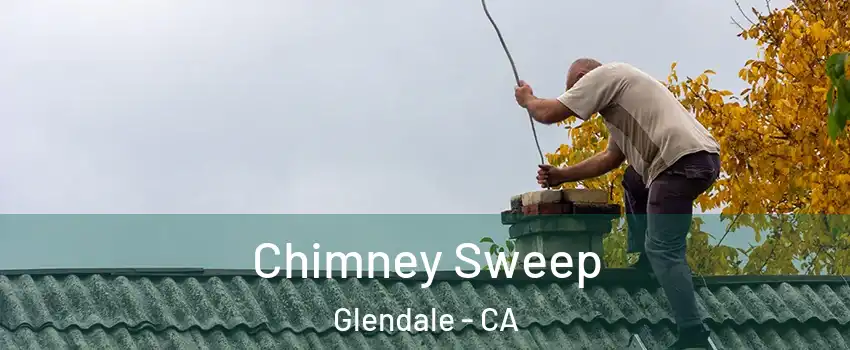  Chimney Sweep Glendale - CA
