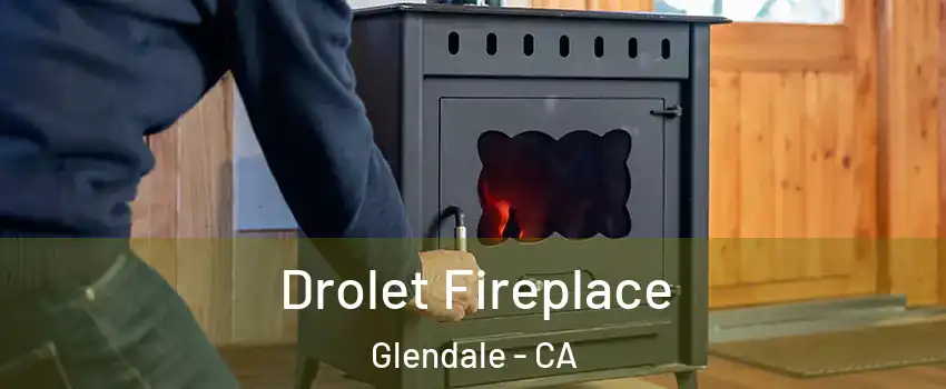  Drolet Fireplace Glendale - CA
