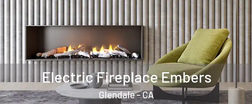  Electric Fireplace Embers Glendale - CA