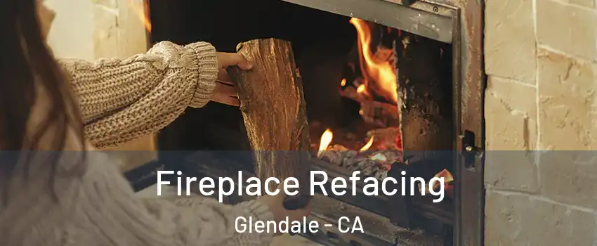  Fireplace Refacing Glendale - CA
