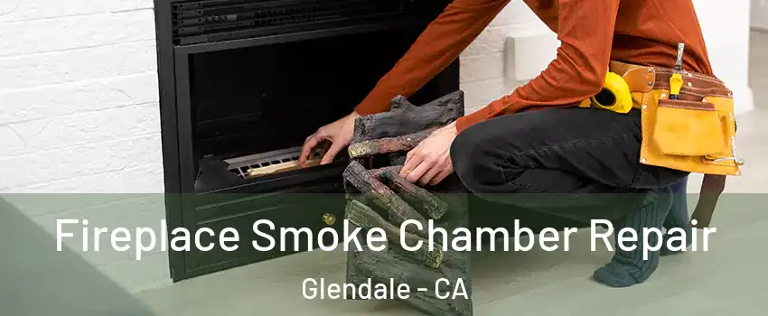  Fireplace Smoke Chamber Repair Glendale - CA
