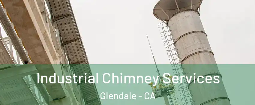  Industrial Chimney Services Glendale - CA