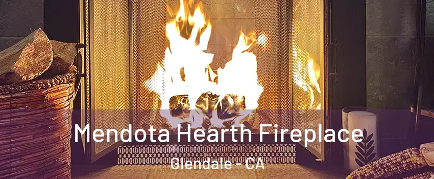  Mendota Hearth Fireplace Glendale - CA