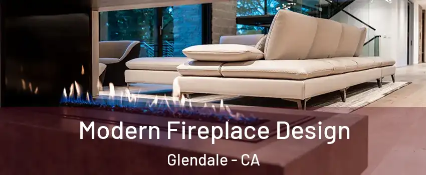  Modern Fireplace Design Glendale - CA