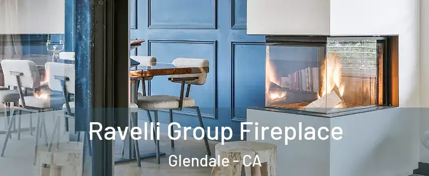  Ravelli Group Fireplace Glendale - CA