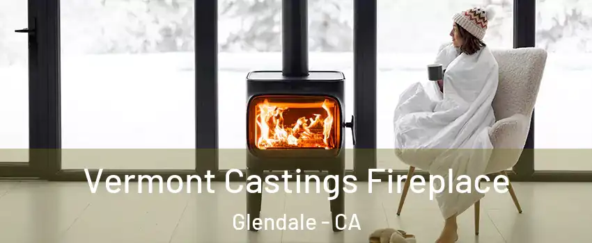  Vermont Castings Fireplace Glendale - CA