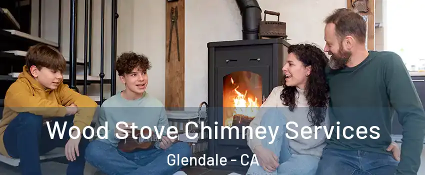  Wood Stove Chimney Services Glendale - CA
