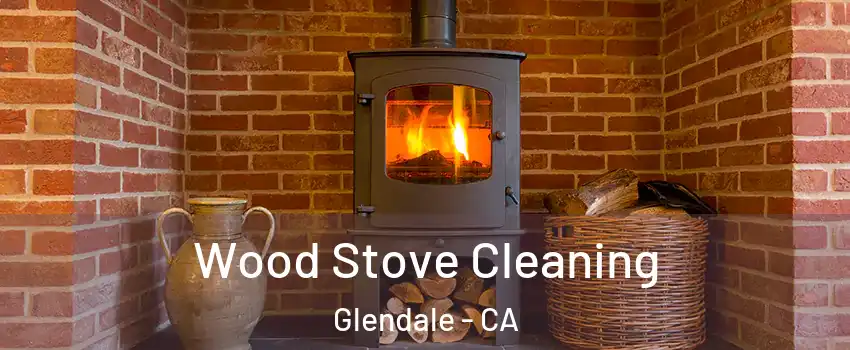  Wood Stove Cleaning Glendale - CA